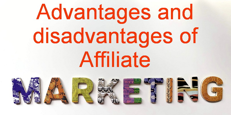 Advantages and disadvantages of affiliate marketing